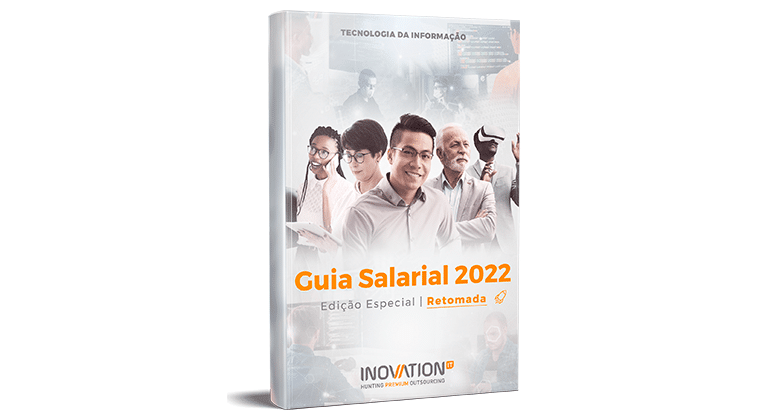 Guia Salarial Inovation IT, Edição Retomada, revela Tendências do mercado para profissionais de TI em 2022