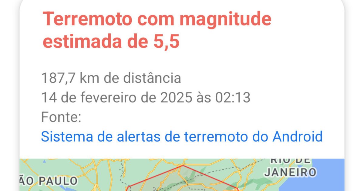 Alerta de terremoto do sistema Android informando um tremor de magnitude estimada em 5,5. O evento ocorreu em 14 de fevereiro de 2025 às 02:13, a 187,7 km de distância. A fonte da informação é o 'Sistema de alertas de terremoto do Android'. Parcialmente visível na imagem está um mapa destacando a localização do terremoto em relação às cidades de São Paulo e Rio de Janeiro