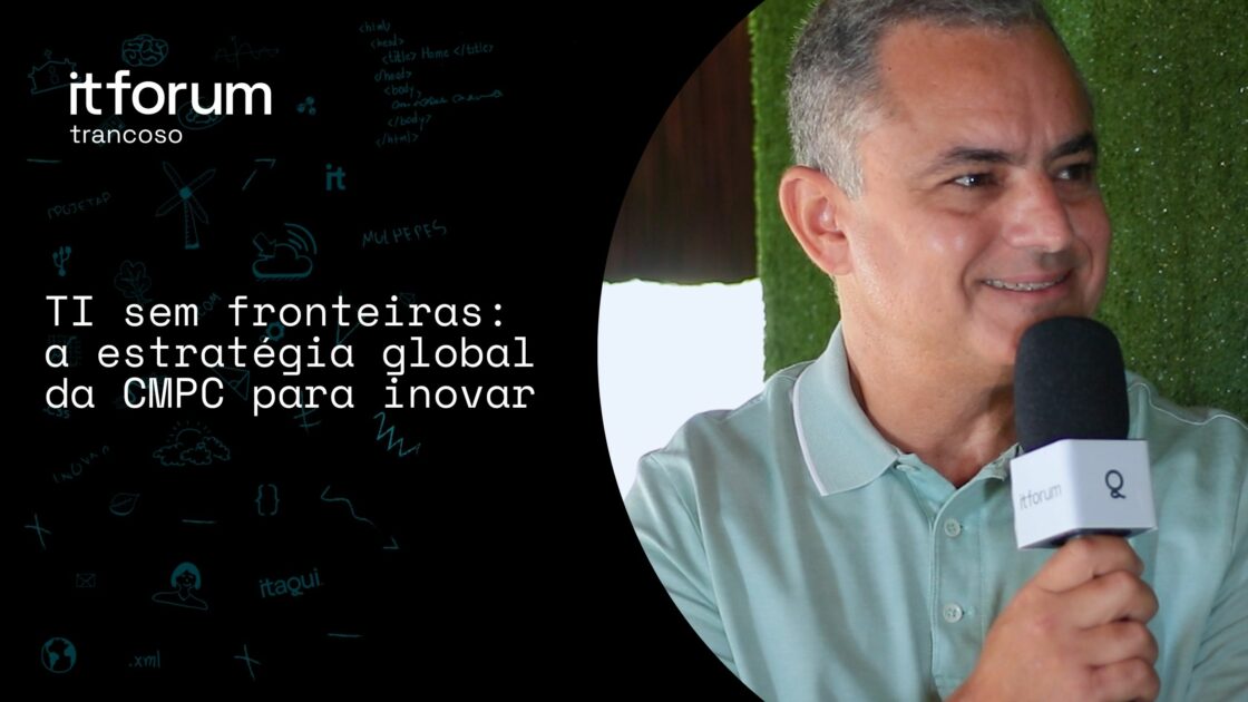 Gustavo Vieira, CMPC, CIO global, IT Forum Trancoso 2025