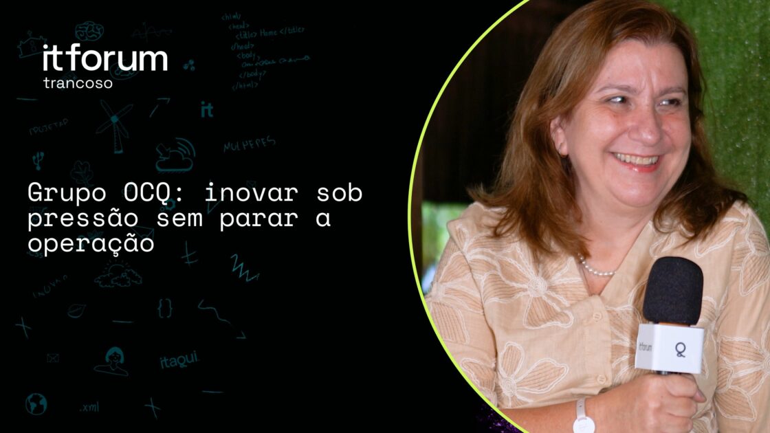 Claudia Ferraz, CIO do Grupo OCQ