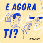 E agora, TI?